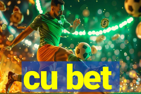 cu bet